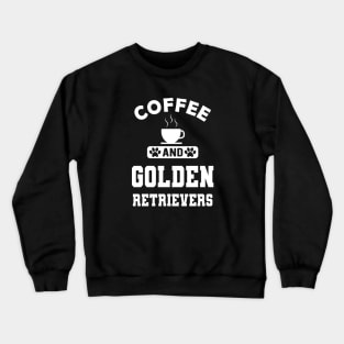 Golden Retriever - Coffee and golden retrievers Crewneck Sweatshirt